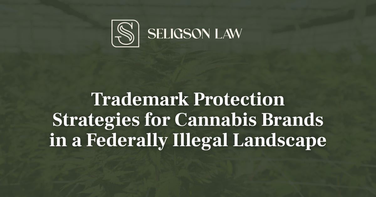 cannabis Trademark Protection - Seligson Law Cannabis Lawyer