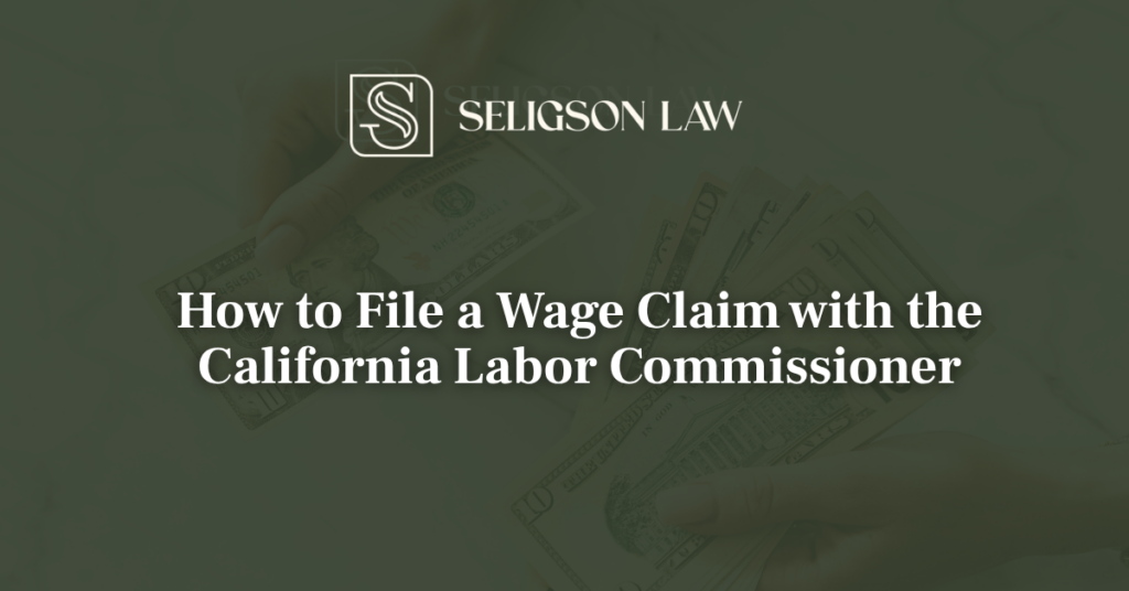 How to File a Wage Claim in California with the Labor Commissioner