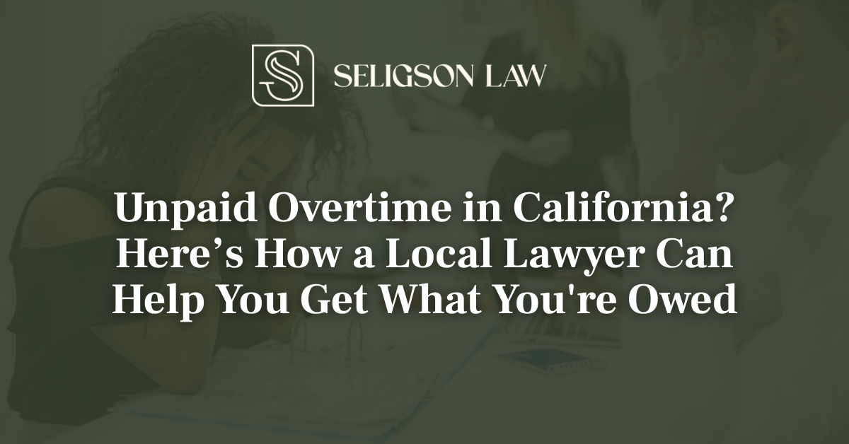Unpaid Overtime in California - seligson law