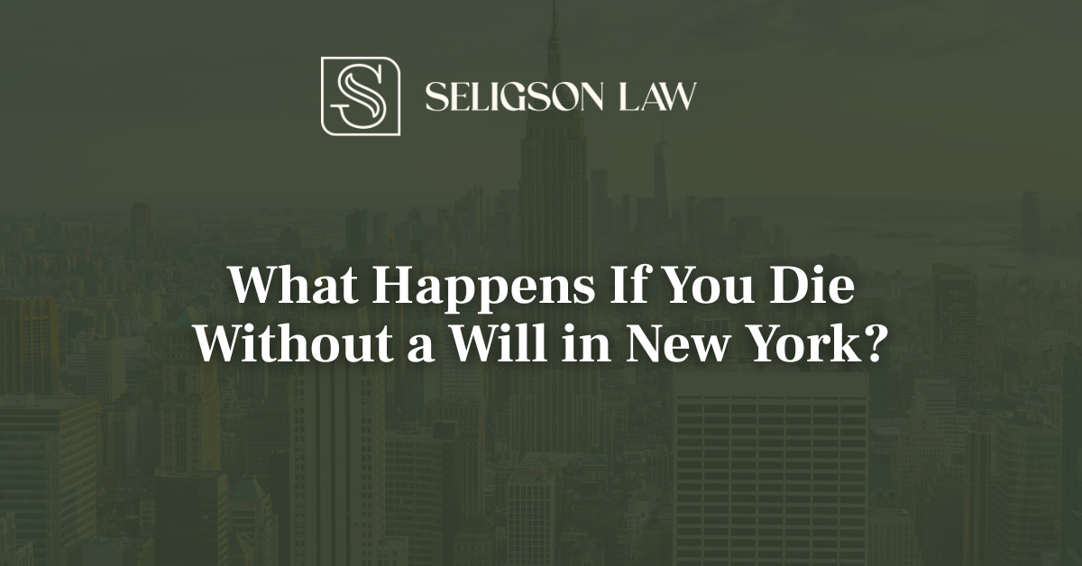 What Happens If You Die Without a Will in New York