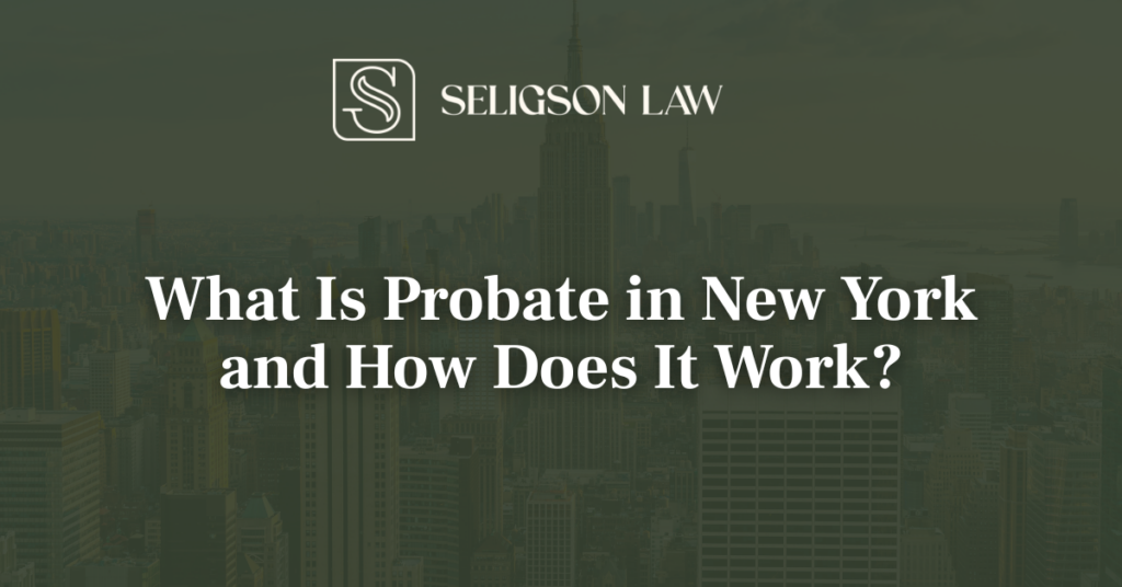 What Is Probate in New York and How Does It Work